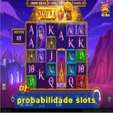 probabilidade slots